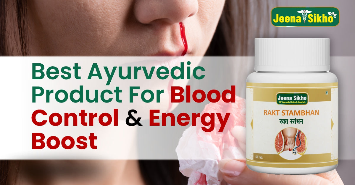Best Ayurvedic Product for Blood Control & Energy Boost