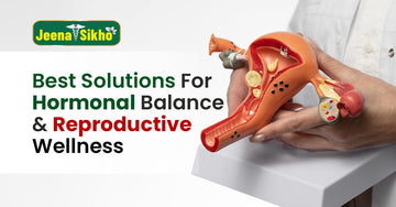 Best Solutions for Hormonal Balance & Reproductive Wellness