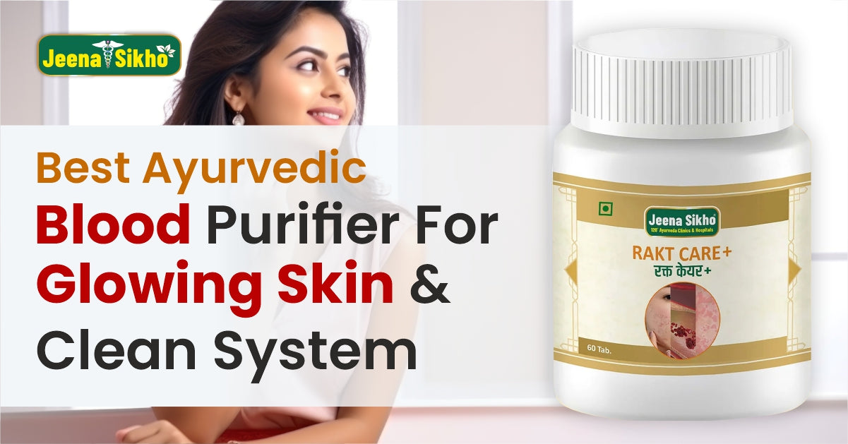 Best Ayurvedic Blood Purifier for Glowing Skin & Clean System