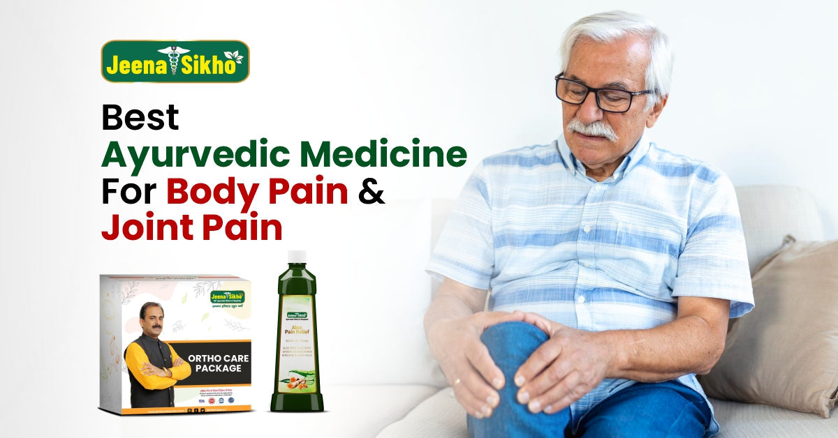 How to Choose the Best Ayurvedic Medicine for Body & Joint Pain?