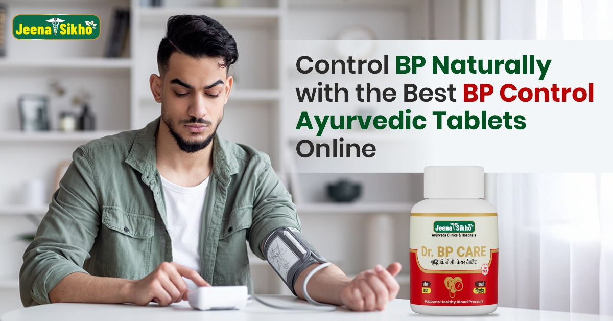 Control High BP Naturally with the Best BP Control Ayurvedic Tablets