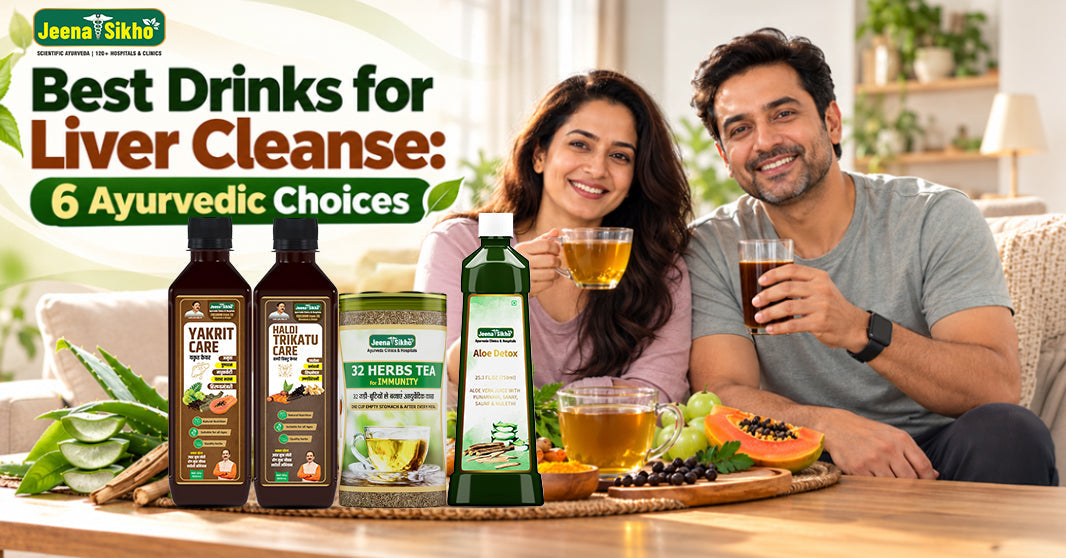 Best Drinks for Liver Cleanse: 6 Ayurvedic Choices