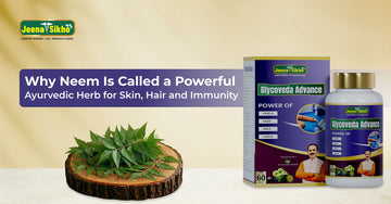 Why Neem Is Called a Powerful Ayurvedic Herb for Skin, Hair and Immunity