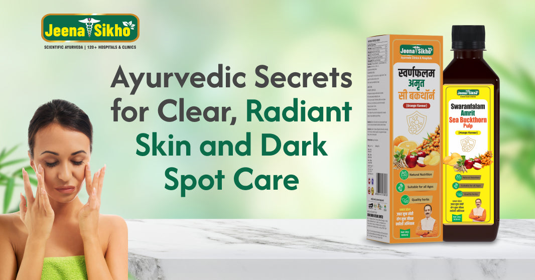 Ayurvedic Secrets for Clear, Radiant Skin and Dark Spot Care