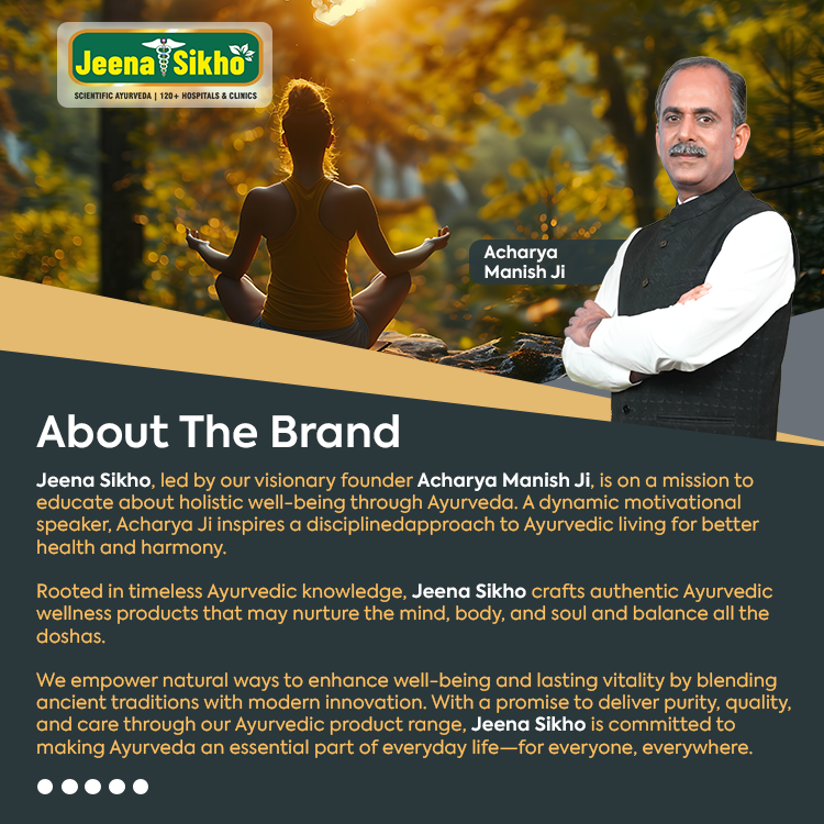 Jeena Sikho brand story featuring Acharya Manish Ji, Ayurvedic traditions, holistic wellness philosophy and natural health values