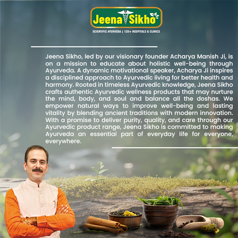 Jeena Sikho Ayurvedic wellness brand story featuring Acharya Manish Ji, herbal traditions and holistic natural health philosophy